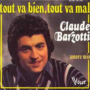 Claude Barzotti - Tout Va Bien, Tout Va Mal / Amore Mio FLAC