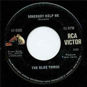 The Blue Things - Somebody Help Me / Yes, My Friend FLAC