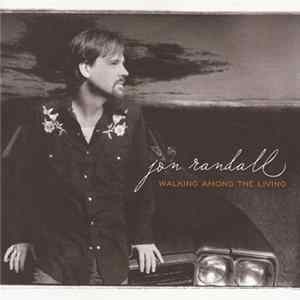 Jon Randall - Walking Among The Living FLAC