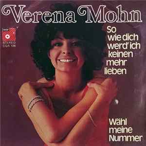 Verena Mohn - So Wie Dich Werd' Ich Keinen Mehr Lieben / Wähl Meine Nummer FLAC