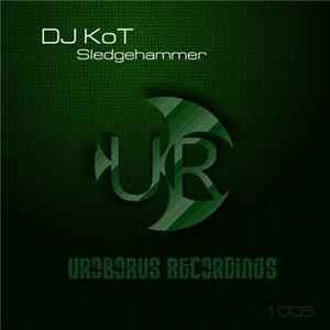 DJ KoT - Sledgehammer FLAC
