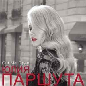 Юлия Паршута - Cut Me Open FLAC