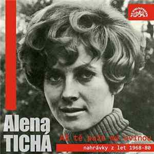 Alena Tichá - Až Tě Paže Mý Ovinou (Nahrávky Z Let 1968-1980) FLAC